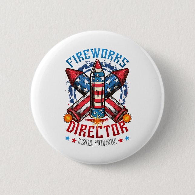 Fireworks Director I Run You Run 4th Of July Indep Button (Front)