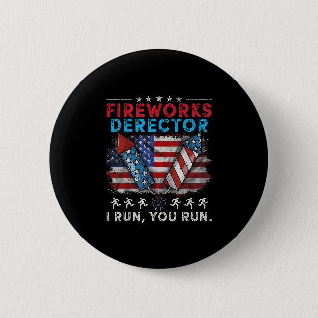 Fireworks Director I Run You Run 4th Of July Indep Button (Front)