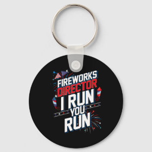 Fireworks Director I Run You Run 4th Of July Indep Keychain