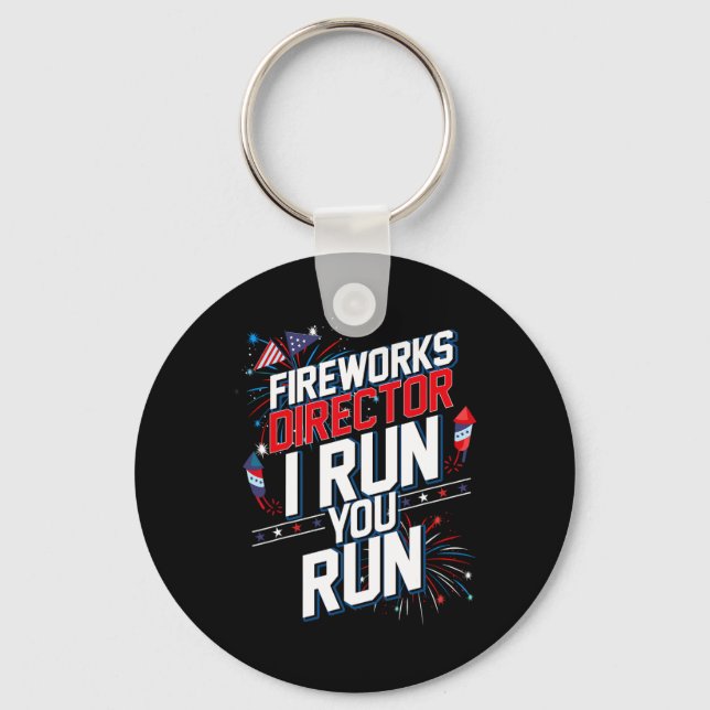 Fireworks Director I Run You Run 4th Of July Indep Keychain (Front)