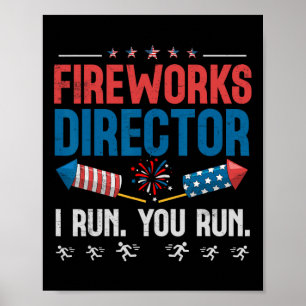 Fireworks Director I Run You Run 4th Of July Men B Poster