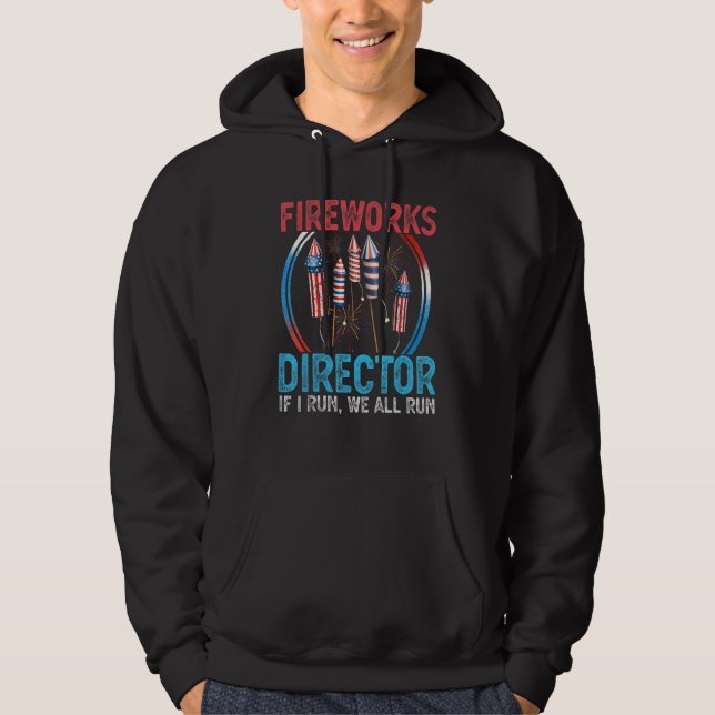 Fireworks Director I Run You Run 4th Of July Men W Hoodie (Front)