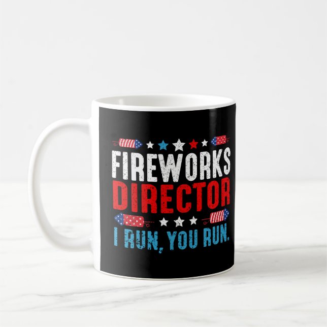Fireworks Director I Run You Run Funny 4th Of July Coffee Mug (Left)