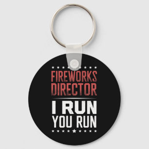 Fireworks Director I Run You Run Funny 4th Of July Keychain