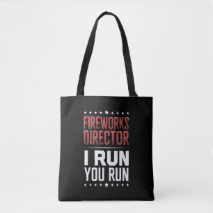Fireworks Director I Run You Run Funny 4th Of July Tote Bag