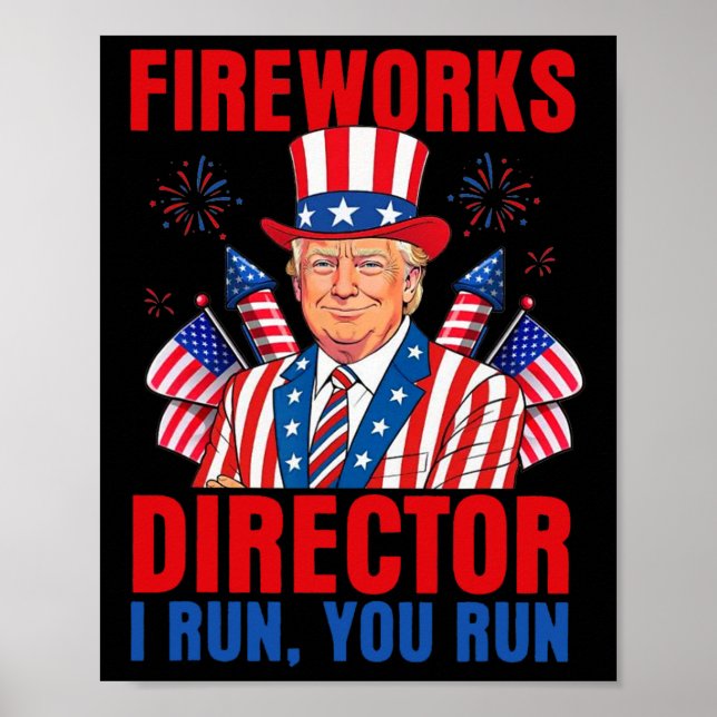 Fireworks Director I Run You Run Funny Trump  Poster (Front)
