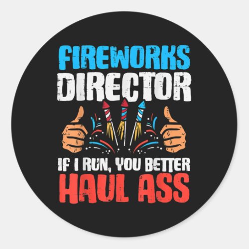Fireworks Director If I Run Funny 4th Of July Classic Round Sticker