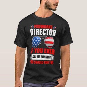 Fireworks Director If You Ever See Me Running Retr T-Shirt