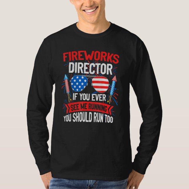 Fireworks Director If You Ever See Me Running Usa  T-Shirt (Front)