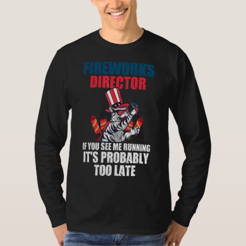 Fireworks Director If You See Me Running Firework  T_Shirt