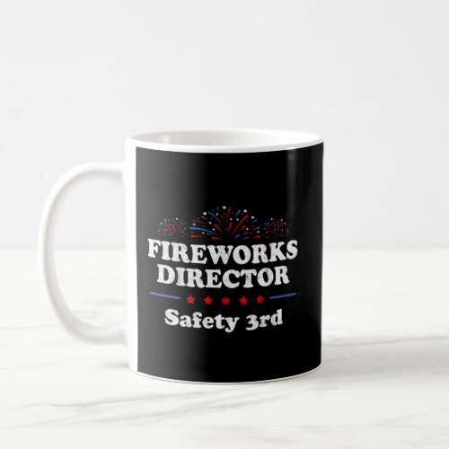 Fireworks Director Safety 3Rd America Usa 4Th Of J Coffee Mug