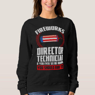 Fireworks Director Technician If You America   Sweatshirt