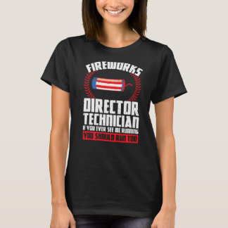 Fireworks Director Technician If You America   T-Shirt