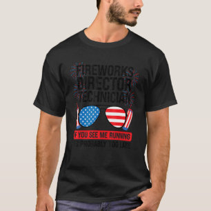 Fireworks Director Technician If You See Fireworks T-Shirt