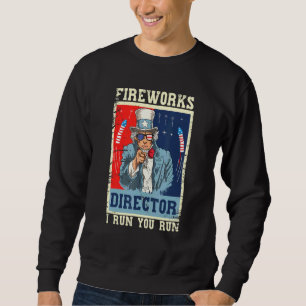 Fireworks Director Uncle Sam Retro I Run You Run 4 Sweatshirt