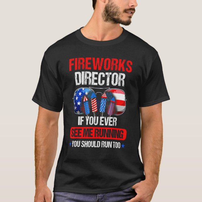Fireworks Director You See Me Running Patriotic 4t T-Shirt (Front)