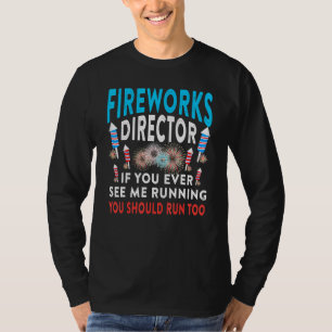 Fireworks Director You See Me Running Patriotic Fu T-Shirt