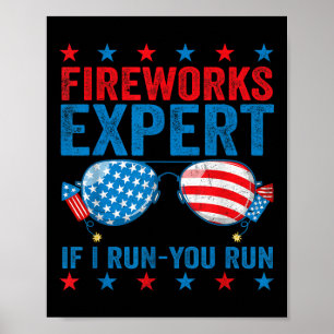 Fireworks Expert - I Run You Run Funny 4th Of July Poster