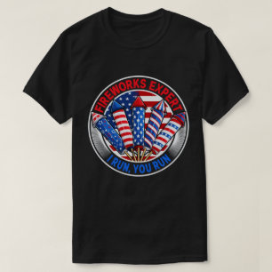 Fireworks Expert I Run You Run Funny 4th Of July T-Shirt