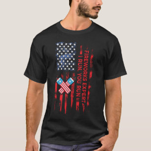 Fireworks Expert I Run You Run Funny 4th Of July T-Shirt