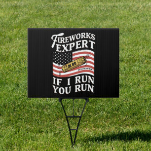 Fireworks Expert If I Run You Run 4th Of July  Sign