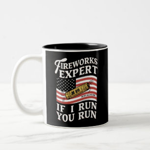 Fireworks Expert If I Run You Run 4th Of July  Two-Tone Coffee Mug