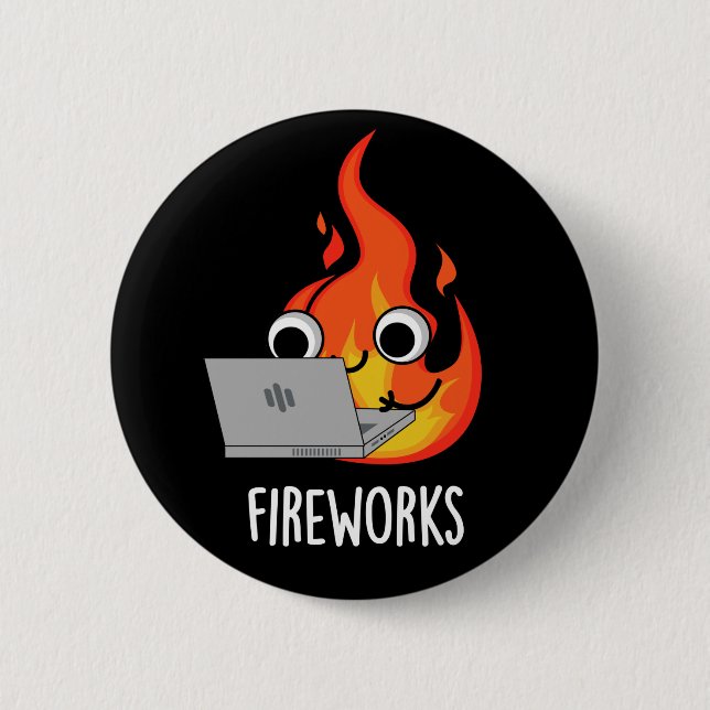 Fireworks Funny Fire Flame Pun Dark BG Button (Front)
