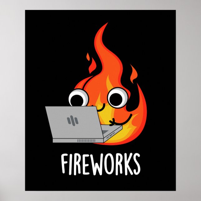 Fireworks Funny Fire Flame Pun Dark BG Poster (Front)