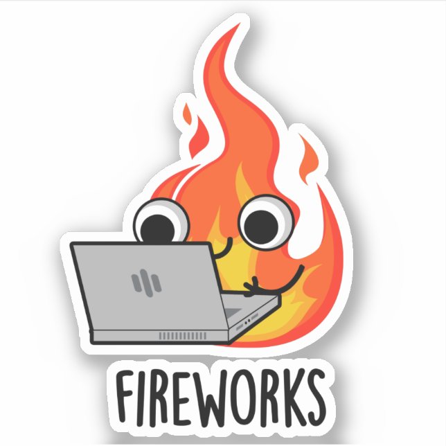Fireworks Funny Fire Flame Pun  Sticker (Front)
