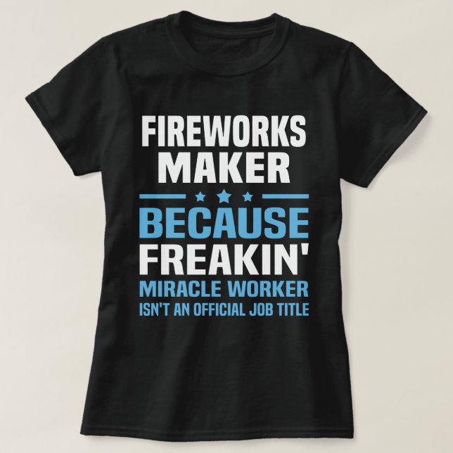 Fireworks Maker T-Shirt (Design Front)