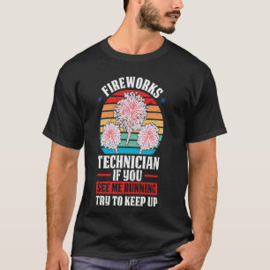 fireworks technician if you see me firework T-Shirt