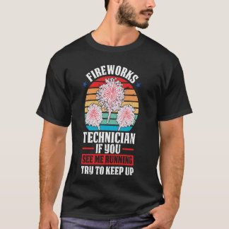 fireworks technician if you see me firework T-Shirt