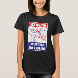 Fireworks Warning Sign T-Shirt