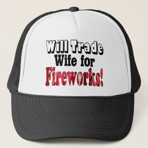 Fireworks Wife Trade Trucker Hat