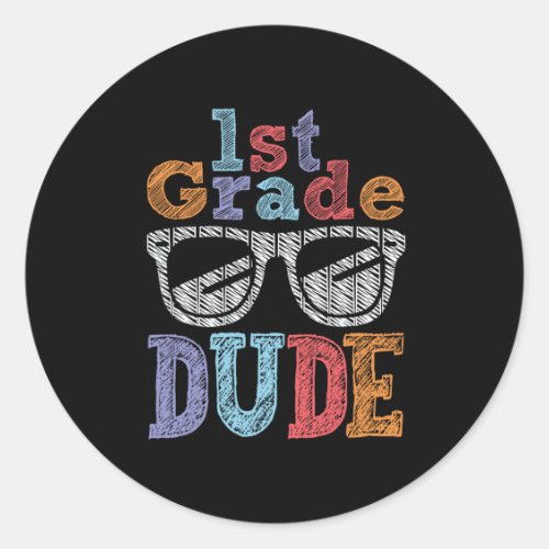 First 1st Grade Dude Ck To School Student Boy Girl Classic Round Sticker