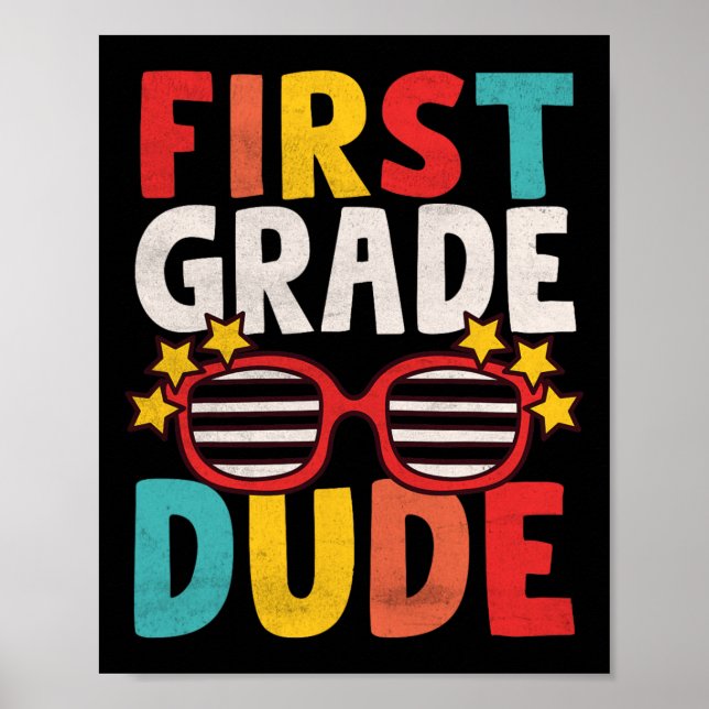 First 1st Grade Dude First Day Of School Student K Poster (Front)