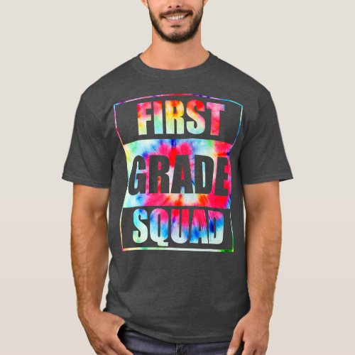 First 1st Grade Squad Tie Dye Back to School Teach T_Shirt