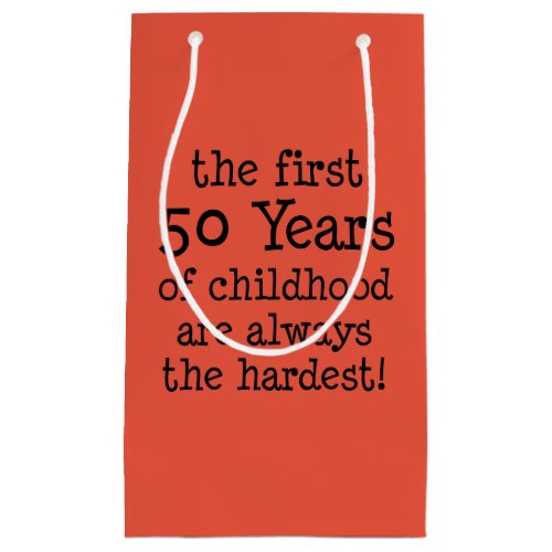 First 50 Years Always Hardest 50th Birthday Small Gift Bag