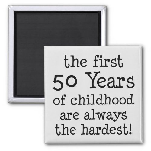 First 50 Years Of Childhood Magnet