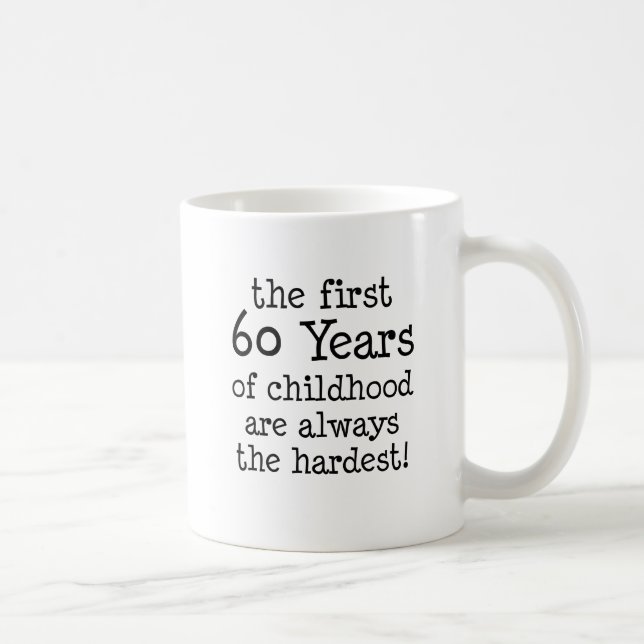 First 60 Years Of Childhood Coffee Mug (Right)