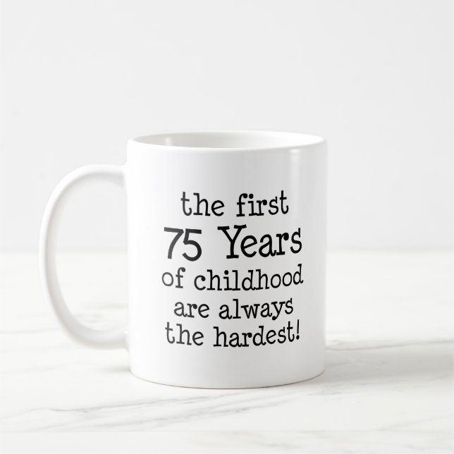 First 75 Years Of Childhood Mug (Left)