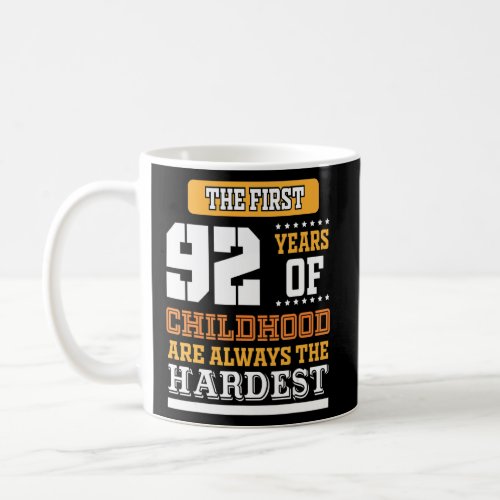 First 92 Years Of Childhood  Coffee Mug