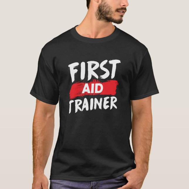 First Aid Trainer Coach Course Care Emergency T-Shirt (Front)