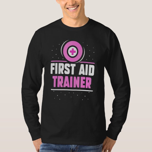 First Aid Trainer Coach Course Care Emergency T-Shirt (Front)