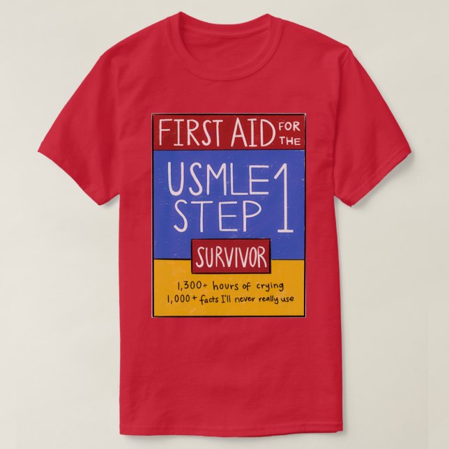 First Aid USMLE Step 1 Survivor T-Shirt (Design Front)