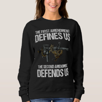 First Amendment Defines Us  The Second Amendment D Sweatshirt