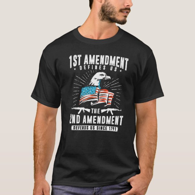 First Amendment Defines Us  The Second Defends Us  T-Shirt (Front)