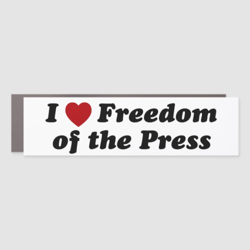 First Amendment I Love Freedom Of The Press Bumper Car Magnet