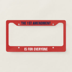 First Amendment Is For Everyone Non-Partisan License Plate Frame