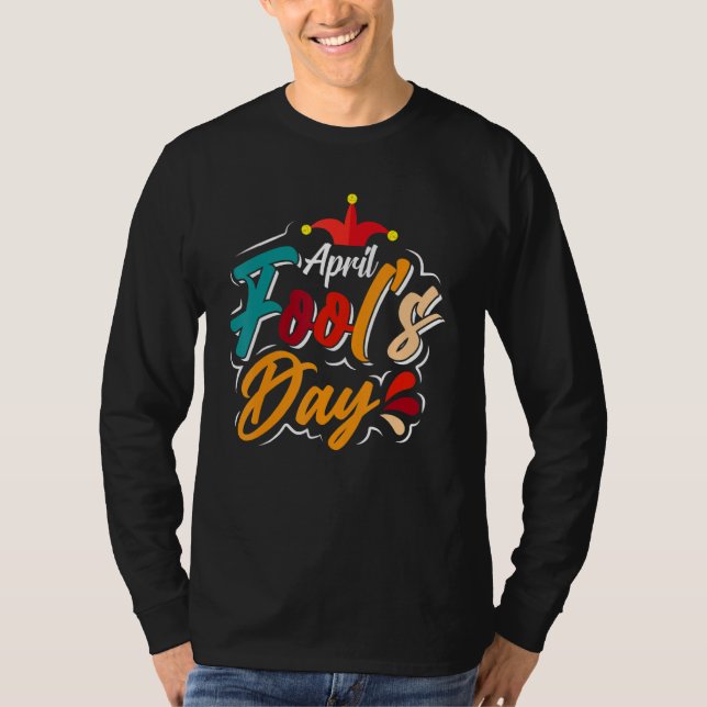 First April Fools 2022 Joke Pranks Outfit T-Shirt (Front)